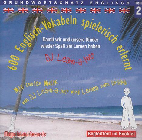 Florian, Horst D. - 600 Englisch-Vokabeln spielerisch erlernt. Grundwortschatz 2. CD: Mit cooler Musik von DJ Learn-a-lot wird Lernen zum Urlaub - Preis vom 19.10.2026 19:33:35 h
