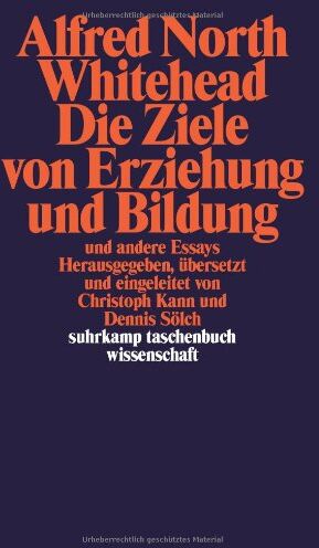 Whitehead, Alfred North - Die Ziele von Erziehung und Bildung: und andere Essays (suhrkamp taschenbuch wissenschaft) - Preis vom 05.10.2026 03:47:11 h
