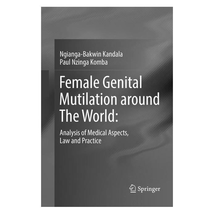 Springer Female Genital Mutilation around The World: (Englisch, Softcover, Ngianga-Bakwin Kandala, Paul Nzinga Komba) (56081954)