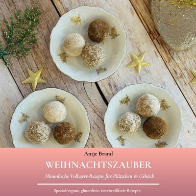 Weihnachtszauber, Taschenbuch von Brand Antje, Antje Brand Bodycoaching, 978-3-00-084243-6