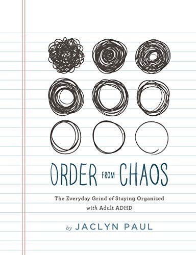 Jaclyn Paul - Order from Chaos: The Everyday Grind of Staying Organized with Adult ADHD - Preis vom 30.09.2026 22:30:23 h