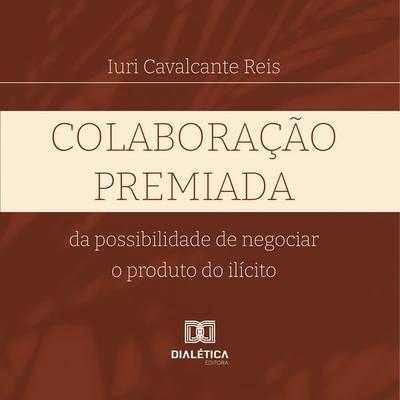 Colaboração premiada - Iuri Cavalcante Reis, Audio, 9786527085805