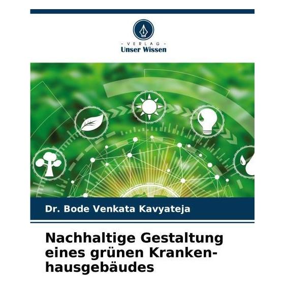 Umbreit Nachhaltige Gestaltung eines grünen Kranken-hausgebäudes (Deutsch, Softcover, Dr Bode Venkata Kavyateja) (63627408)