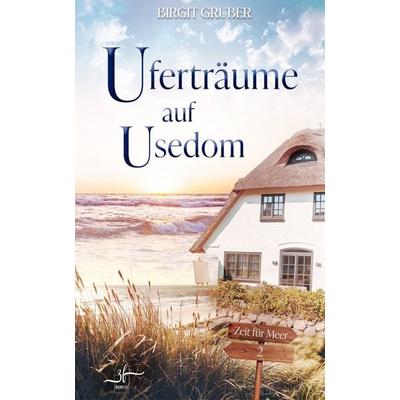 Uferträume auf Usedom, Taschenbuch von Birgit Gruber, Zeilenfluss, 978-3-96714-485-7