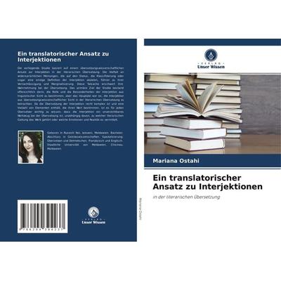 Ein translatorischer Ansatz zu Interjektionen, Taschenbuch von Mariana Ostahi, Verlag Unser Wissen, 978-620-4-39423-7