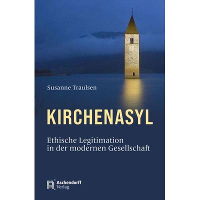 Kirchenasyl, Taschenbuch von Susanne Traulsen, Aschendorff, 978-3-402-25010-5