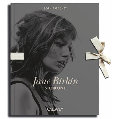 Jane Birkin, Gebundene Ausgabe von Sophie Gachet, Callwey, 978-3-7667-2862-3