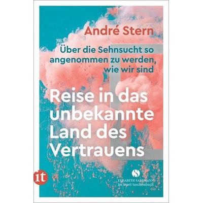 Reise in das unbekannte Land des Vertrauens, Taschenbuch von André Stern, Insel, 978-3-458-68354-4