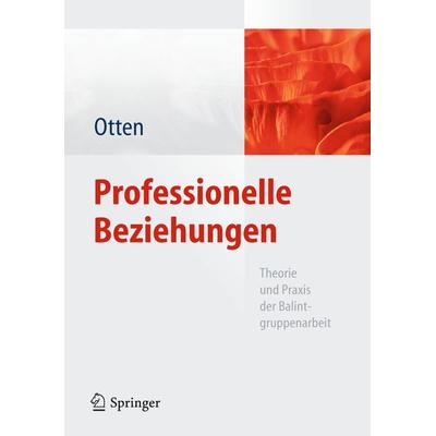Professionelle Beziehungen, Gebundene Ausgabe von Heide Otten, Springer Berlin, 978-3-642-03609-5