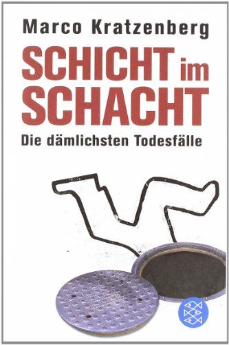 Marco Kratzenberg - Schicht im Schacht: Die dämlichsten Todesfälle - Preis vom 09.10.2026 07:28:09 h