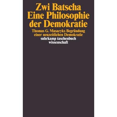 Eine Philosophie der Demokratie, Taschenbuch von Zwi Batscha, Suhrkamp, 978-3-518-28743-9