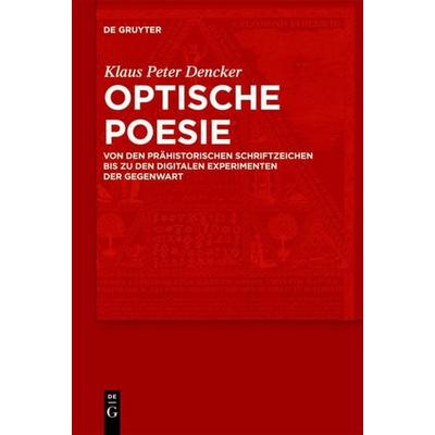 Optische Poesie, Gebundene Ausgabe von Klaus Peter Dencker, De Gruyter, 978-3-11-021503-8