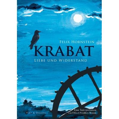 Krabat, Gebundene Ausgabe von Felix Hornstein, Verlag Text & Dialog, 978-3-943897-74-6