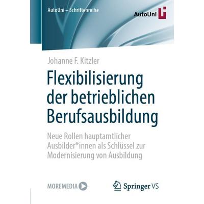 Flexibilisierung der betrieblichen Berufsausbildung, Taschenbuch von Johanne F. Kitzler, Springer Fachmedien Wiesbaden GmbH, 978-3-658-38600-9