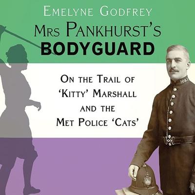 Mrs Pankhurst's Bodyguard - Emelyne Godfrey, Audio, 9781399160483