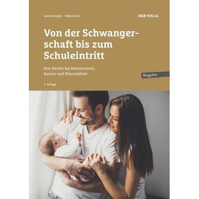 Von der Schwangerschaft bis zum Schuleintritt, Taschenbuch von Sara Arnberger,Biljana Savić, ÖGB Verlag, 978-3-99046-794-7