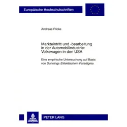 Markteintritt und -bearbeitung in der Automobilindustrie: Volkswagen in den USA, Fachbücher von Andreas Fricke