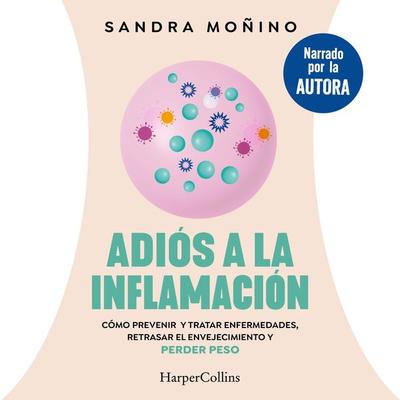 Adiós a la inflamación - Sandra Moñino, Audio, 9788410021921
