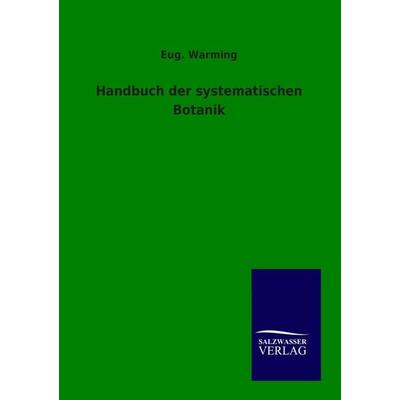 Handbuch der systematischen Botanik, Taschenbuch von Eug. Warming, Salzwasser, 978-3-86444-713-6