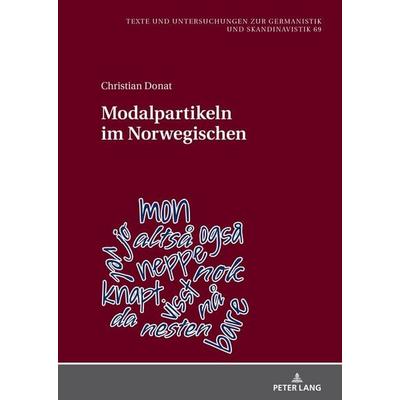 Modalpartikeln im Norwegischen, Gebundene Ausgabe von Christian Donat, Peter Lang GmbH, Internationaler Verlag der Wissenschaften, 978-3-631-90908-9
