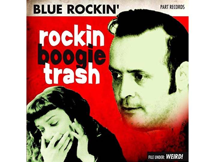 Blue Rockin - Rockin Boogie Trash