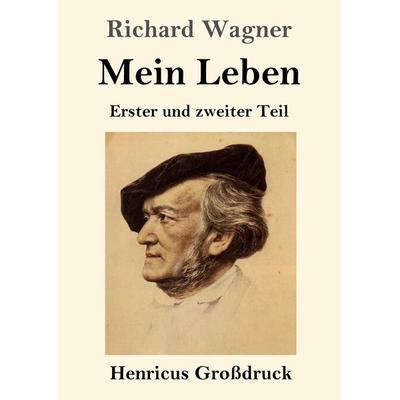 Mein Leben (Großdruck), Taschenbuch von Richard Wagner, BoD - Books on Demand, 978-3-8478-2732-0