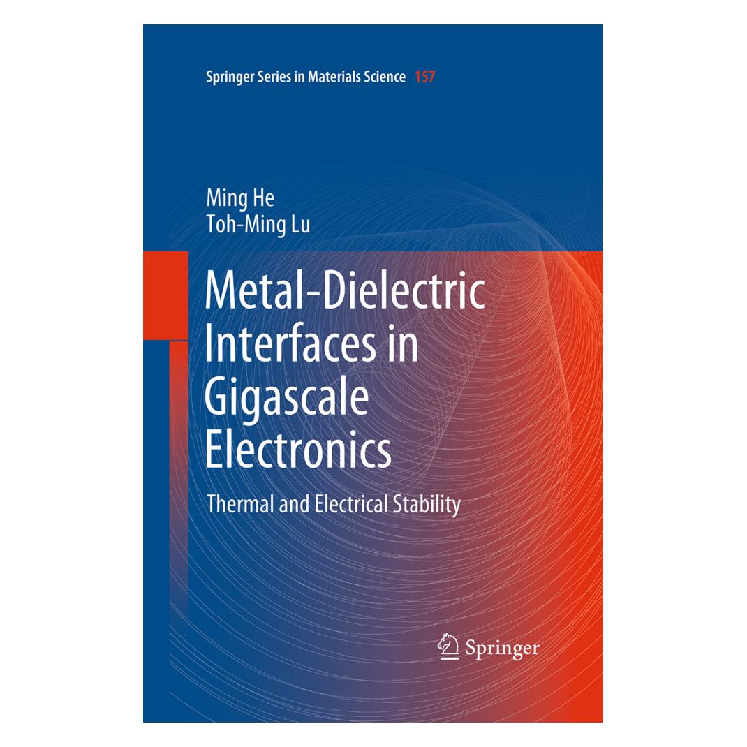 Springer Metal-Dielectric Interfaces in Gigascale Electronics (Englisch, Softcover, Ming He, Toh-Ming Lu) (55967028)
