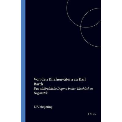 Von Den Kirchenvätern Zu Karl Barth, Taschenbuch von E P Meijering, Brill, 978-90-5063-126-6