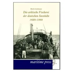 Die arktische Fischerei der deutschen Seestädte 1620-1868, Ratgeber von Moritz Lindemann