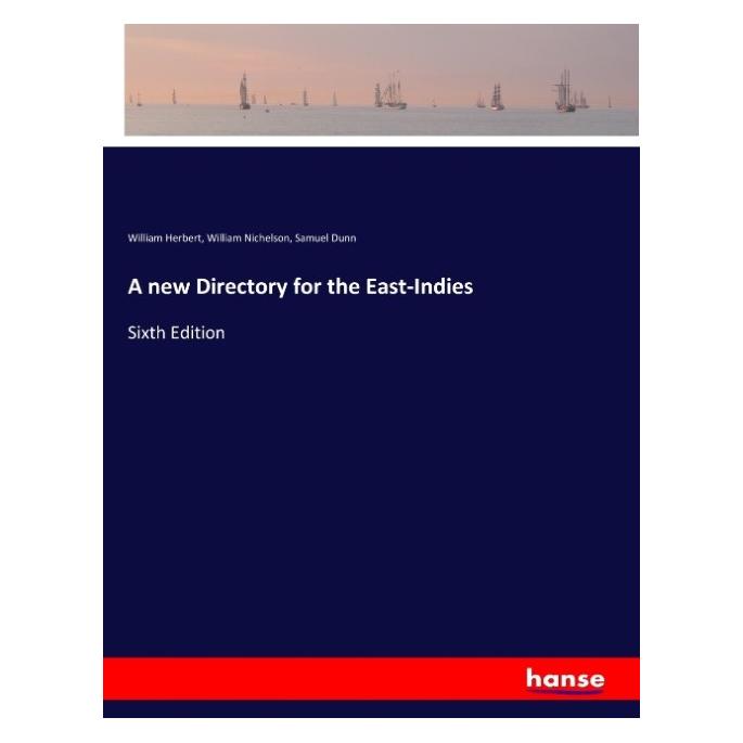 Hansebooks A new Directory for the East-Indies (Englisch, Softcover, Samuel Dunn, William Herbert, William Nichelson) (57146573)
