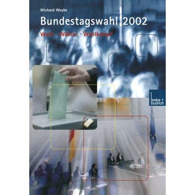 Bundestagswahl 2002, Taschenbuch von Wichard Woyke, VS Verlag für Sozialwissenschaften, 978-3-8100-3508-0