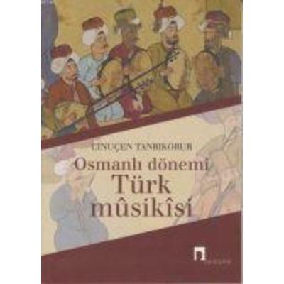 Osmanli Dönemi Türk Musikisi, Taschenbuch von Cinucen Tanrikorur, Dergah Yayinlari, 978-975-995-678-3