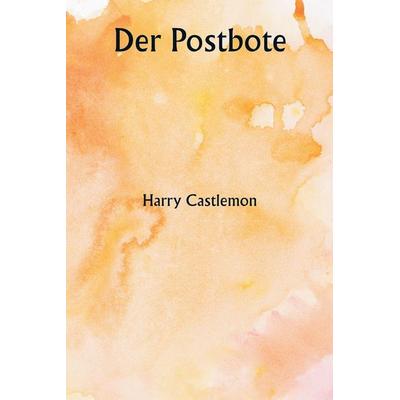 Der Postbote, Taschenbuch von Harry Castlemon, Alpha Editions, 978-93-5881-178-0