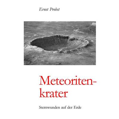 Meteoritenkrater, Gebundene Ausgabe von Ernst Probst, Tredition, 978-3-384-50164-6