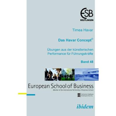 Das Havar Concept. Übungen aus der künstlerischen Performance für Führungskräfte, Gebundene Ausgabe von Timea Havar, Ibidem, 978-3-89821-924-2