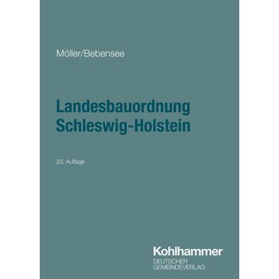 Landesbauordnung Schleswig-Holstein, Taschenbuch von Gerd Möller,Jens Bebensee, Deutscher Gemeindeverlag, 978-3-555-01969-7