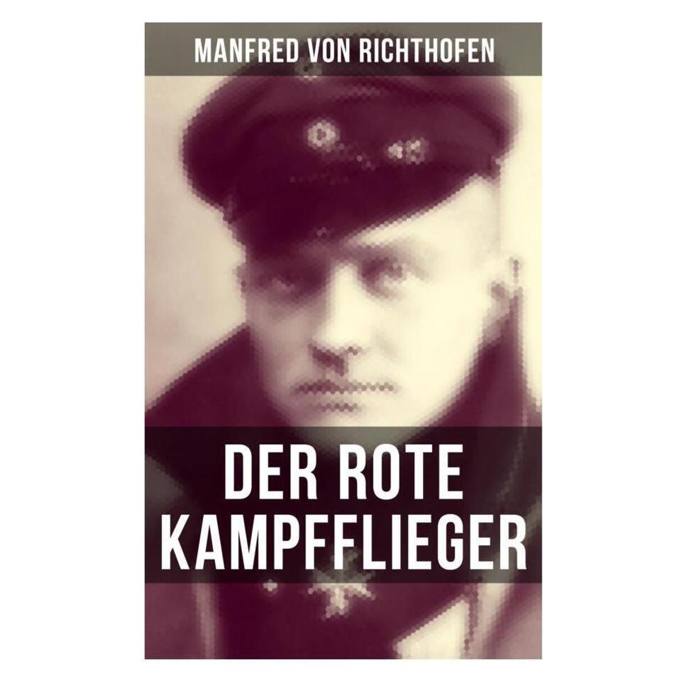 Musaicum Books Der rote Kampfflieger (Manfred von Richthofen) (56830142)