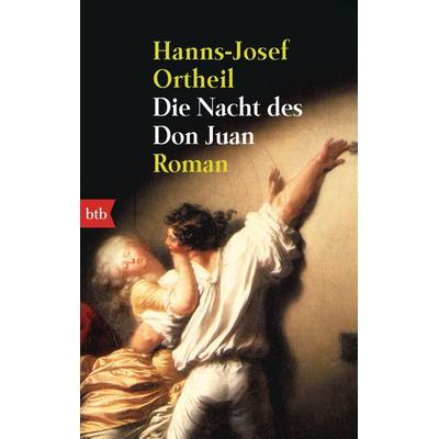 Die Nacht des Don Juan, Taschenbuch von Hanns-Josef Ortheil, btb