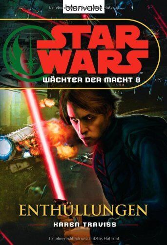Karen Traviss - Star Wars(TM) Wächter der Macht 8: Enthüllungen - Preis vom 13.10.2026 11:25:28 h