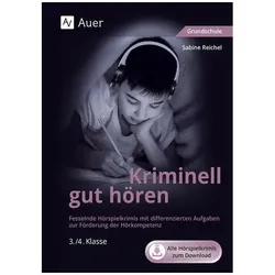 Kriminell gut hören, Klasse 3-4, Schulbücher von Sabine Reichel