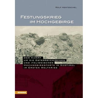 Festungskrieg im Hochgebirge, Taschenbuch von Rolf Hentzschel, Athesia-Tappeiner Verlag