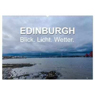 EDINBURGH. Blick. Licht. Wetter. (Wandkalender 2027 DIN A2 quer), CALVENDO Monatskalender