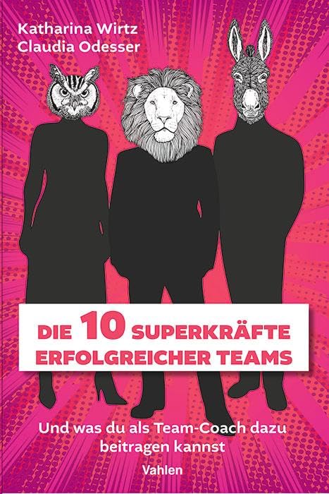 Katharina Wirtz - Die 10 Superkräfte erfolgreicher Teams: Und was du als Team-Coach dazu beitragen kannst - Preis vom 09.10.2026 07:28:09 h
