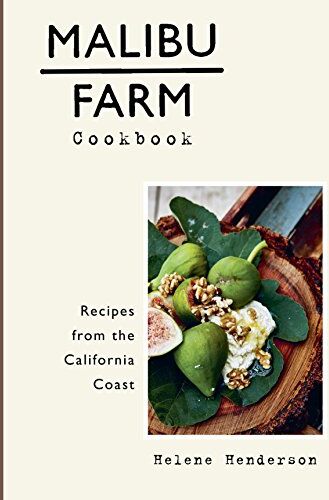 Helene Henderson - Malibu Farm Cookbook: Recipes from the California Coast - Preis vom 12.10.2026 11:37:12 h