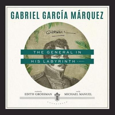 The General in His Labyrinth - Gabriel García Márquez, CD, 9781665038973
