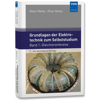 Grundlagen der Elektrotechnik zum Selbststudium, Gebundene Ausgabe von Dieter Nelles,Oliver Nelles, Vde Verlag, 978-3-8007-5640-7