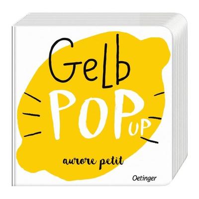 Gelb Pop-Up, Gebundene Ausgabe von Aurore Petit, Verlag Friedrich Oetinger GmbH, 978-3-7512-0865-9