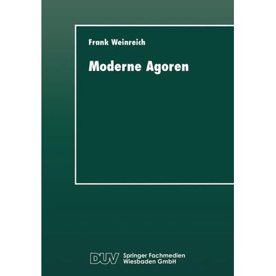 Moderne Agoren, Taschenbuch von Frank Weinreich, Deutscher Universitätsverlag, 978-3-8244-4217-1