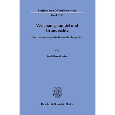 Verfassungswandel und Grundrechte, Taschenbuch von Sarah Dersarkissian, Duncker & Humblot, 978-3-428-19181-9