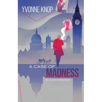 A Case of Madness, Taschenbuch von Yvonne Knop, Improbable Press, 978-1-922904-03-4